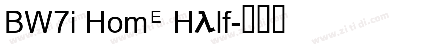 BW7i Home Half字体转换